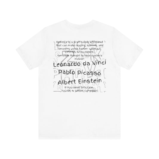 Dyslexia Awareness T-Shirt — "I'm Dyslexic Yuck Fou!" with Definition & Famous Geniuses